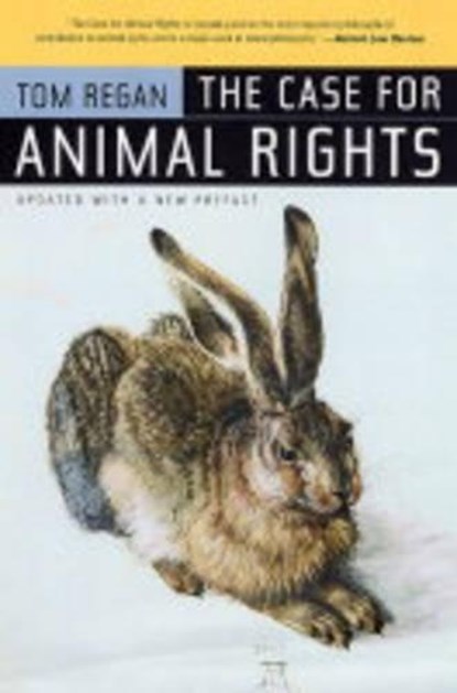 The Case for Animal Rights, Tom Regan - Paperback - 9780520243866