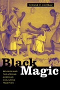 Black Magic | Yvonne P. Chireau | 