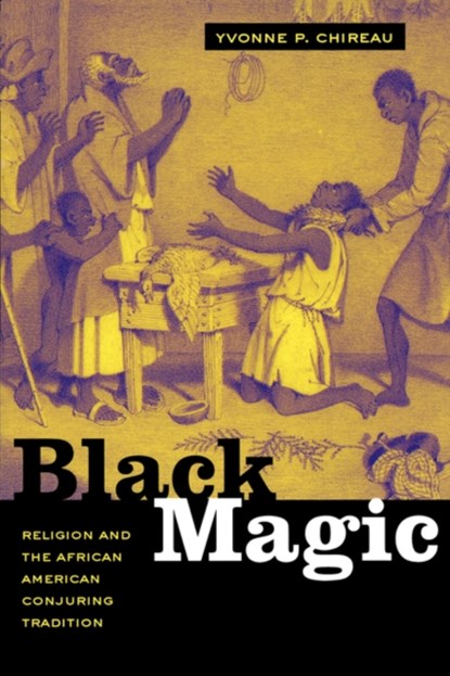 Black Magic, Yvonne P. Chireau - Paperback - 9780520249882