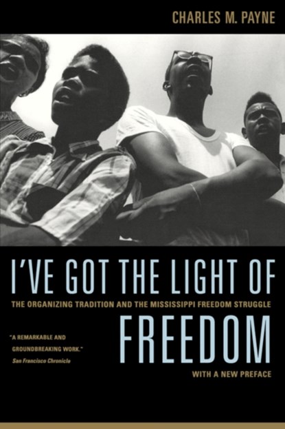 I've Got the Light of Freedom, Charles M. Payne - Paperback - 9780520251762