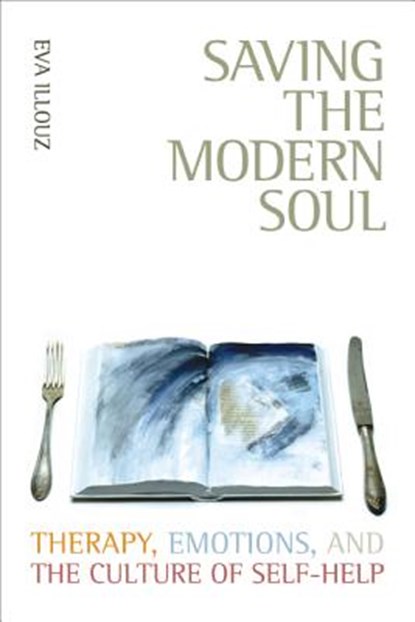 Saving the Modern Soul, Eva Illouz - Paperback - 9780520253735