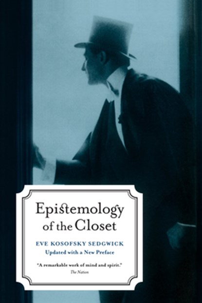 Epistemology of the Closet, Updated with a New Preface, Eve Kosofsky Sedgwick - Paperback - 9780520254060