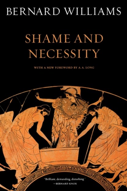 Shame and Necessity, Second Edition, Bernard Williams - Paperback - 9780520256439