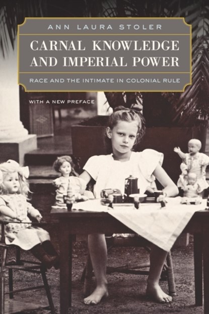 Carnal Knowledge and Imperial Power, Ann Laura Stoler - Paperback - 9780520262461