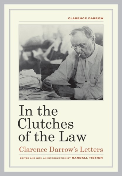 In the Clutches of the Law, Clarence Darrow - Gebonden - 9780520265585