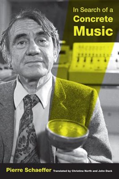 In Search of a Concrete Music, Pierre Schaeffer - Paperback - 9780520265745