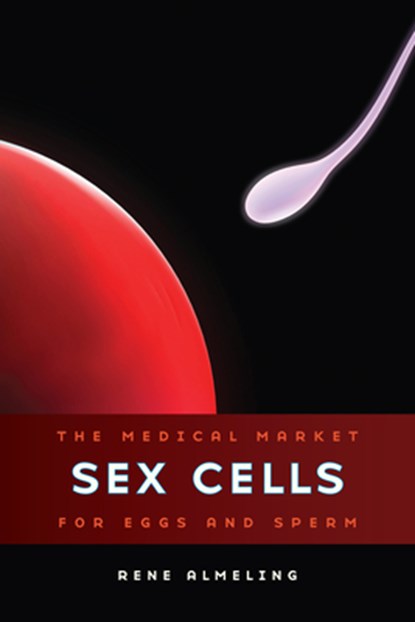 Sex Cells, Rene Almeling - Paperback - 9780520270961