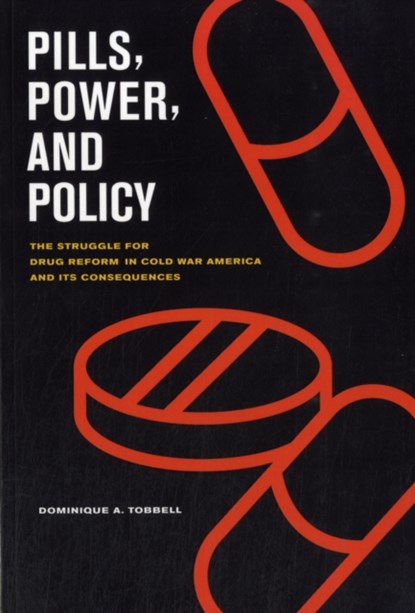 Pills, Power, and Policy, Dominique Tobbell - Paperback - 9780520271142