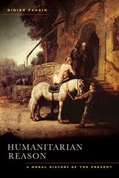 Humanitarian Reason, Didier Fassin - Paperback - 9780520271173