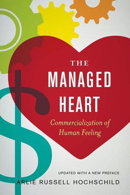 The Managed Heart, Arlie Russell Hochschild - Paperback - 9780520272941
