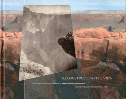 Reconstructing the View, Rebecca A. Senf ; Stephen J. Pyne - Gebonden - 9780520273900