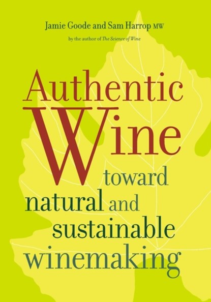 Authentic Wine, Jamie Goode ; Sam Harrop - Paperback - 9780520275751