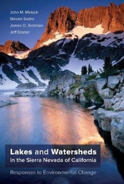 Lakes and Watersheds in the Sierra Nevada of California, John M. Melack ; Steven Sadro ; James O. Sickman ; Jeff Dozier - Gebonden - 9780520278790