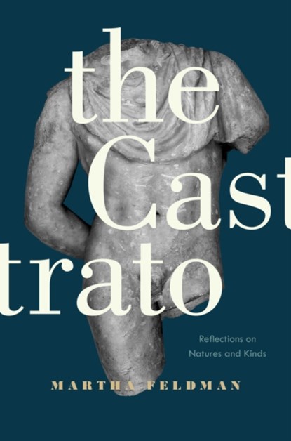The Castrato, Martha Feldman - Gebonden - 9780520279490