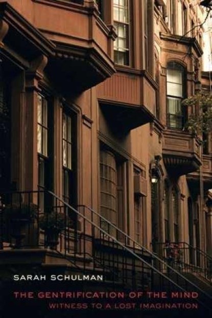 The Gentrification of the Mind, Sarah Schulman - Paperback - 9780520280069