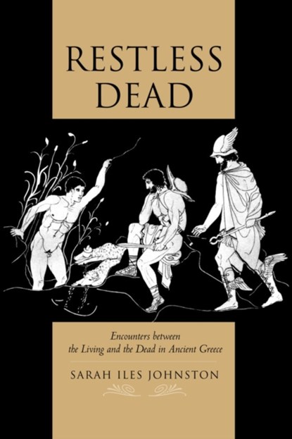 Restless Dead, Sarah Iles Johnston - Paperback - 9780520280182