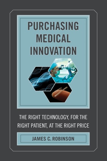 Purchasing Medical Innovation, James C. Robinson - Gebonden - 9780520281660