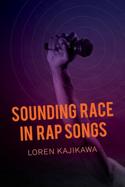 Sounding Race in Rap Songs, Loren Kajikawa - Gebonden - 9780520283985