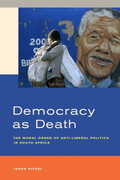Democracy as Death, Jason Hickel - Gebonden - 9780520284227