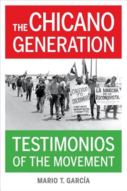 The Chicano Generation, Mario T. Garcia - Paperback - 9780520286023