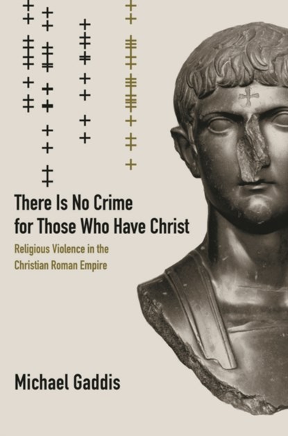 There Is No Crime for Those Who Have Christ, Michael Gaddis - Paperback - 9780520286245