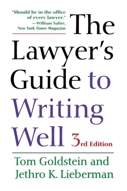 The Lawyer's Guide to Writing Well, Tom Goldstein ; Jethro K. Lieberman - Paperback - 9780520288430