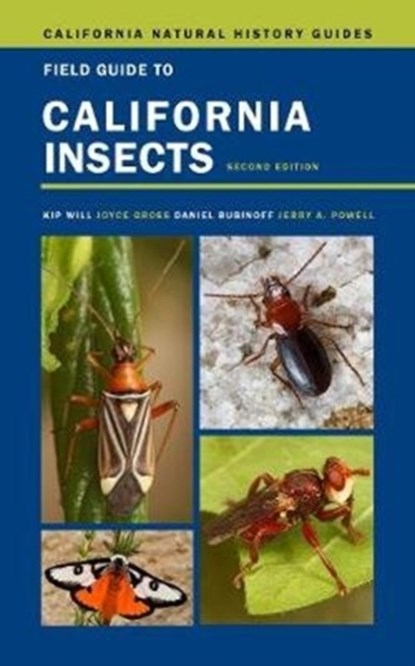Field Guide to California Insects, Kip Will ; Joyce Gross ; Daniel Rubinoff ; Jerry A. Powell - Paperback - 9780520288744