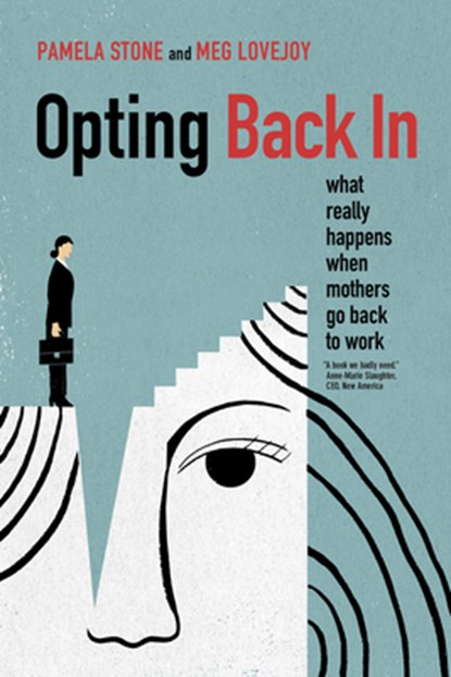 Opting Back In, Pamela Stone ; Meg Lovejoy - Gebonden - 9780520290808