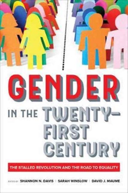 Gender in the Twenty-First Century, Shannon N. Davis ; Sarah Winslow ; David J. Maume - Paperback - 9780520291393