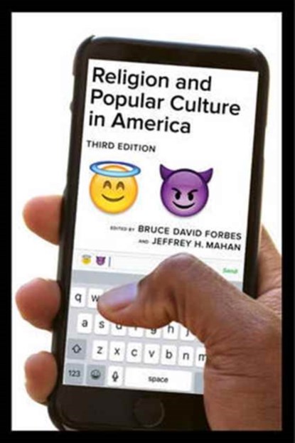 Religion and Popular Culture in America, Third Edition, Bruce David Forbes ; Jeffrey H. Mahan - Paperback - 9780520291461