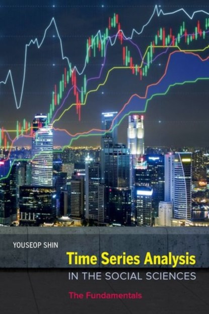 Time Series Analysis in the Social Sciences, Youseop Shin - Gebonden - 9780520293168