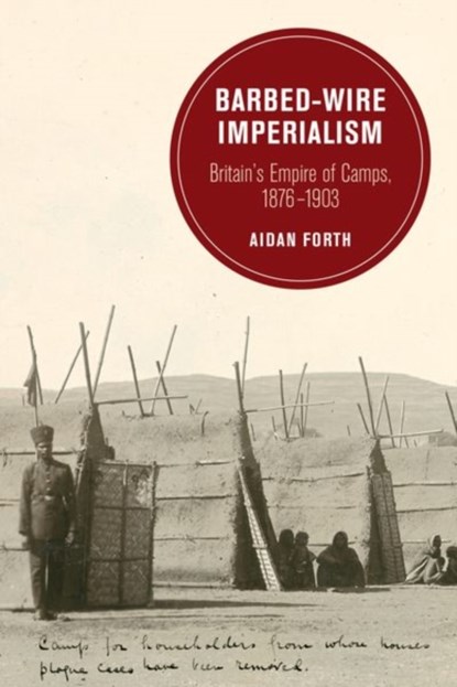 Barbed-Wire Imperialism, Aidan Forth - Gebonden - 9780520293960