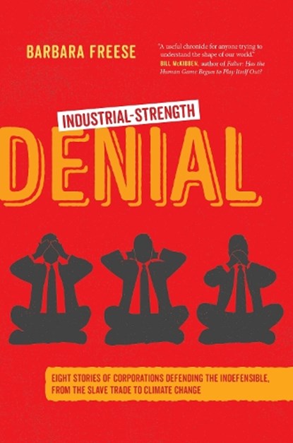Industrial-Strength Denial, Barbara Freese - Gebonden - 9780520296282