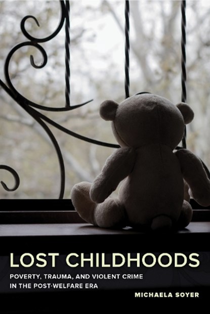 Lost Childhoods, Michaela Soyer - Paperback - 9780520296718