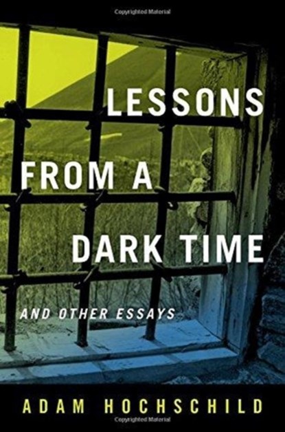 Lessons from a Dark Time and Other Essays, Adam Hochschild - Gebonden - 9780520297241