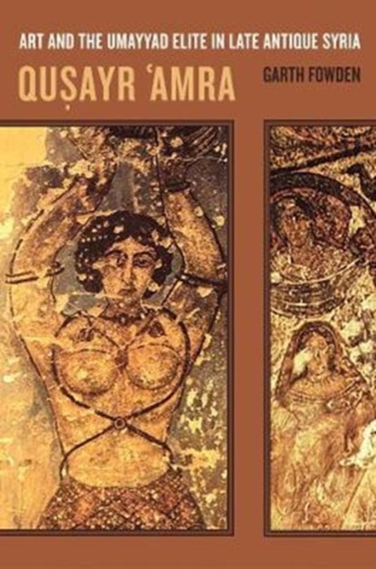 Qusayr  'Amra, Garth Fowden - Paperback - 9780520298507