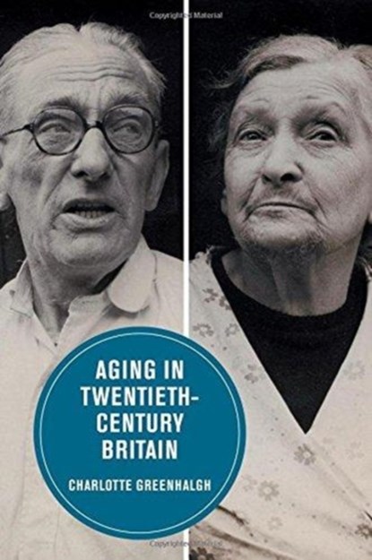 Aging in Twentieth-Century Britain, Charlotte Greenhalgh - Paperback - 9780520298798