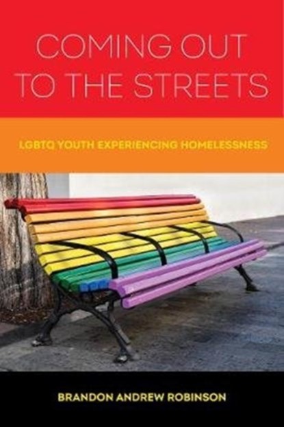 Coming Out to the Streets, Brandon Andrew Robinson - Paperback - 9780520299276