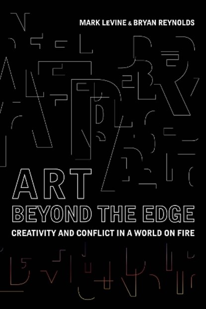 Art Beyond the Edge, Mark LeVine ; Bryan Reynolds - Paperback - 9780520299344
