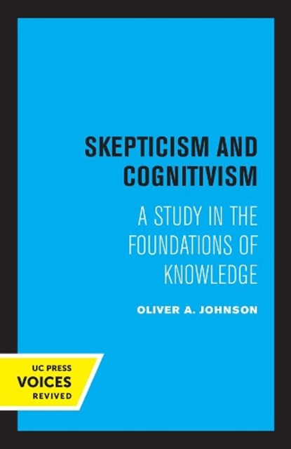 Skepticism and Cognitivism, Oliver A. Johnson - Paperback - 9780520304918