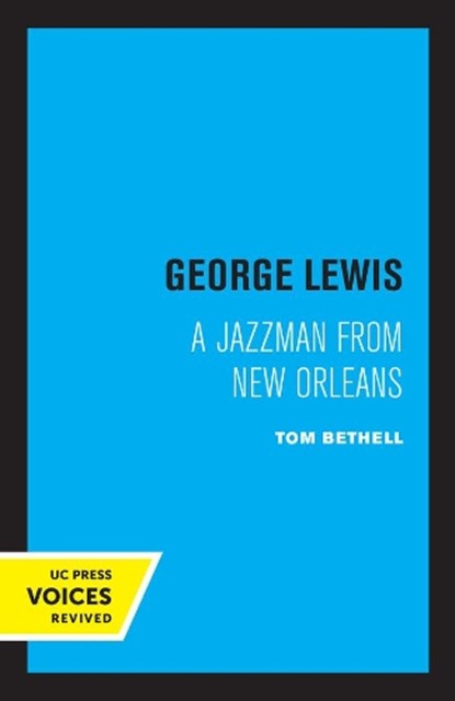 George Lewis, Tom Bethell - Paperback - 9780520307827