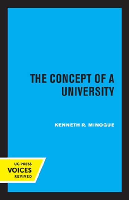 The Concept of a University, Kenneth R. Minogue - Paperback - 9780520308053