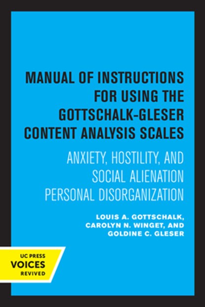 Manual of Instructions for Using the Gottschalk-Gleser Content Analysis Scales, GOTTSCHALK A.,  M.D. Louis ; Carolyn N., M.A. Winget ; Goldine C. Gleser - Paperback - 9780520318809