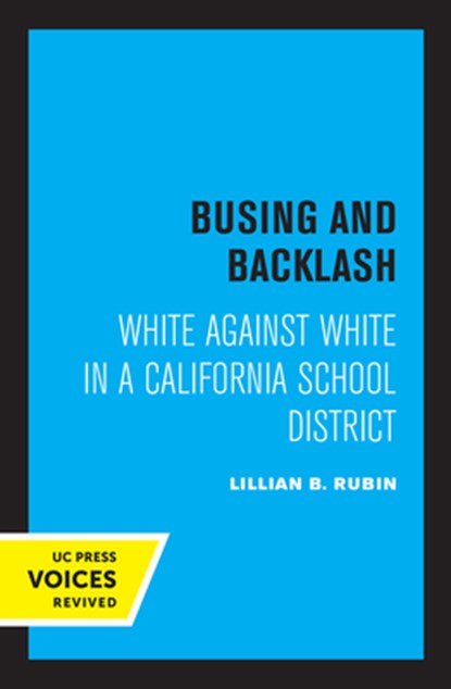 Busing and Backlash, Lillian B. Rubin - Paperback - 9780520325104