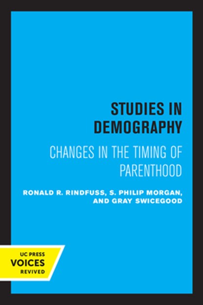 First Births in America, Ronald R. Rindfuss ; S. Philip Morgan ; C Gray Swicegood - Paperback - 9780520332492