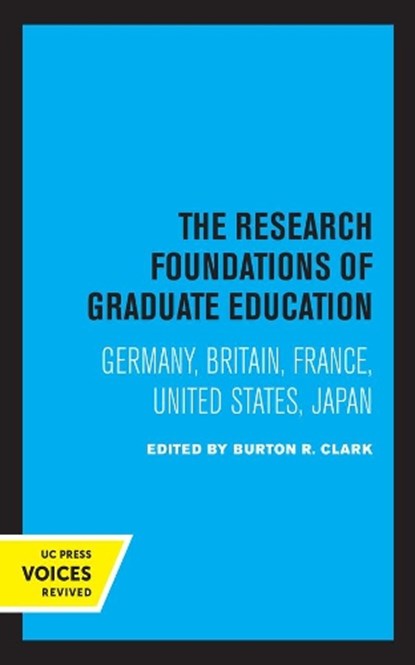 The Research Foundations of Graduate Education, Burton R. Clark - Paperback - 9780520338708