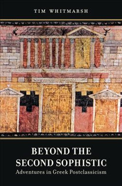 Beyond the Second Sophistic, Tim Whitmarsh - Paperback - 9780520344587
