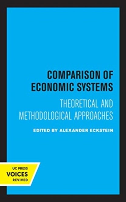 Comparison of Economic Systems, Alexander Eckstein - Gebonden - 9780520370395