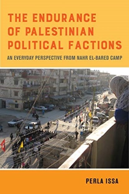 The Endurance of Palestinian Political Factions, Perla Issa - Paperback - 9780520380592