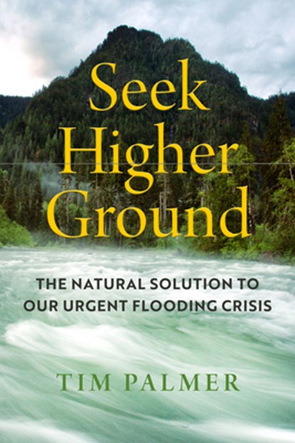 Seek Higher Ground, Tim Palmer - Gebonden - 9780520382732